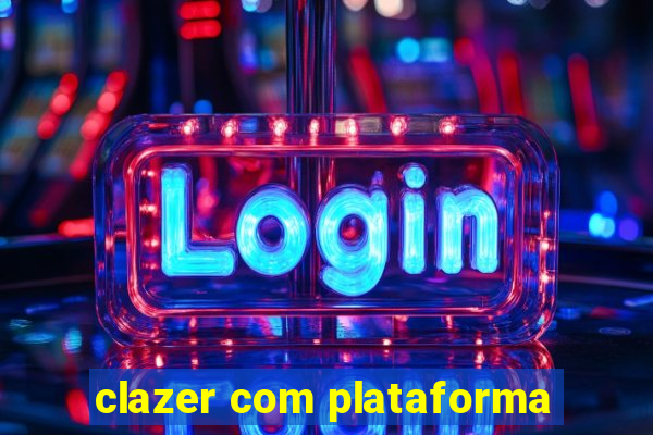 clazer com plataforma